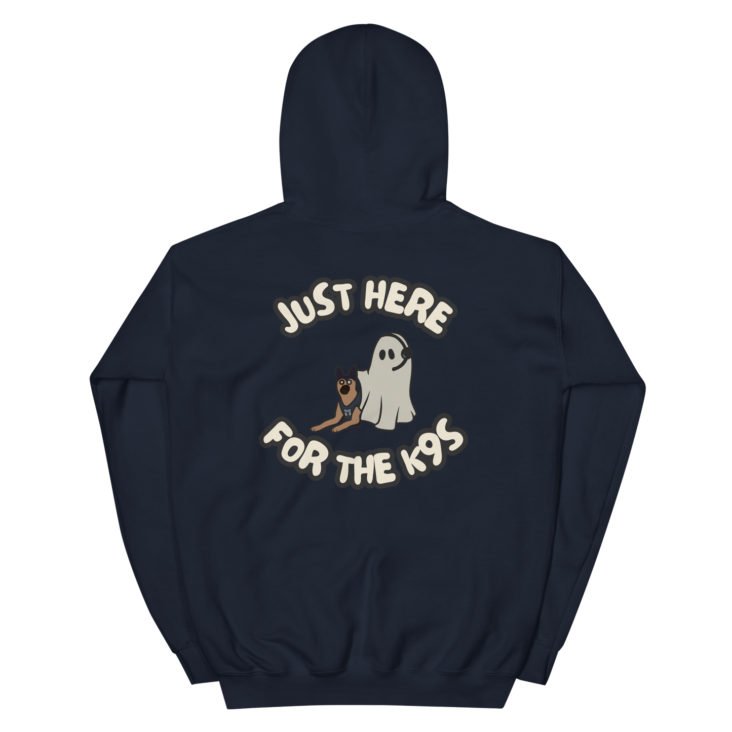 Just Here For the K9s - Hoodie