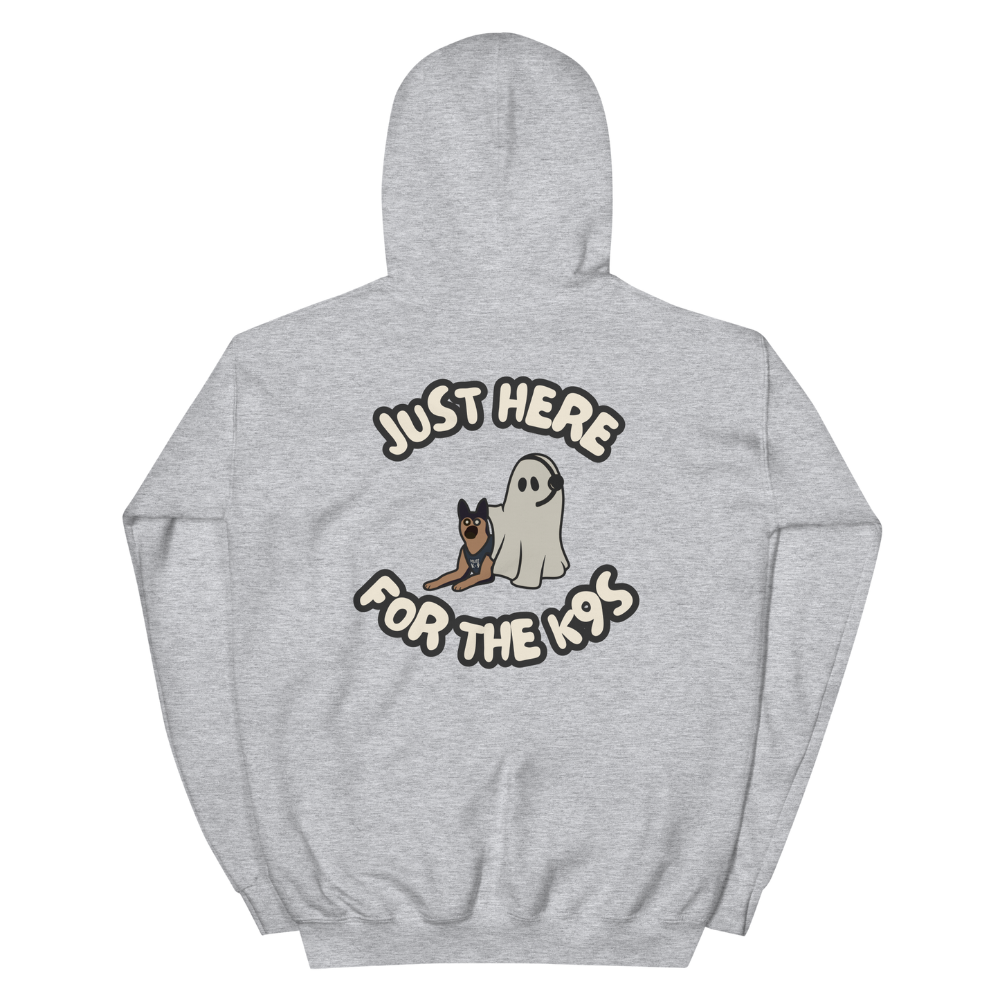 Just Here For the K9s - Hoodie