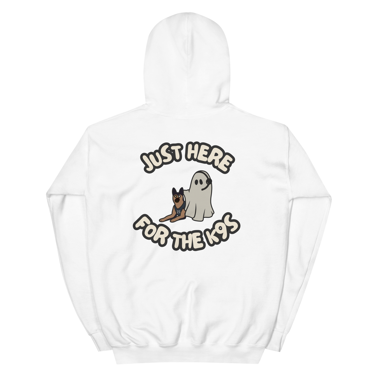 Just Here For the K9s - Hoodie